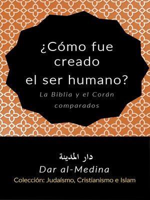 cover image of ¿Cómo fue creado el ser humano? La Biblia y el Corán comparados